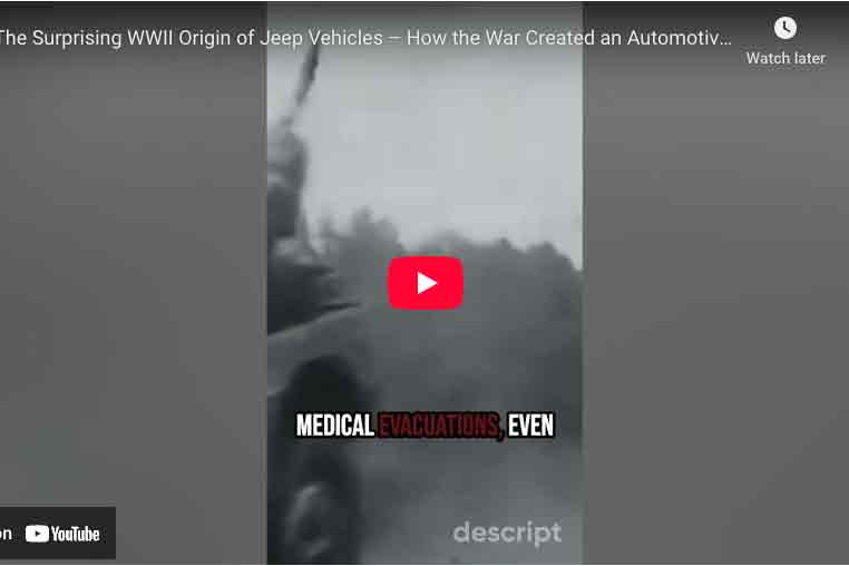 Video: The Surprising WWII Origin of Jeep Vehicles – How WW2 Created an Automotive Legend